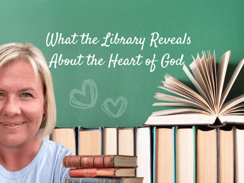 What the Library Reveals About the Heart of&nbsp;God