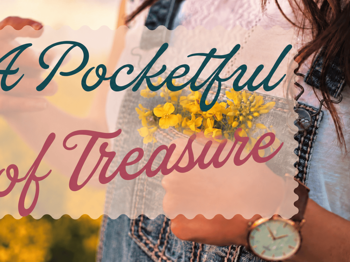A Pocketful of&nbsp;Treasure